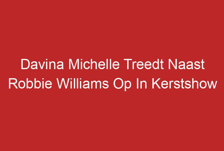 Davina Michelle Treedt Naast Robbie Williams Op In Kerstshow