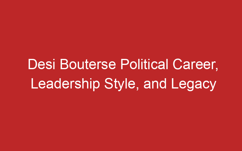 Desi Bouterse Political Career, Leadership Style, and Legacy