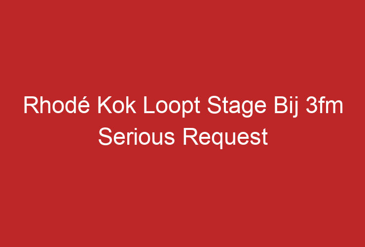 Rhodé Kok Loopt Stage Bij 3fm Serious Request